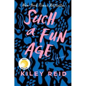 Such a Fun Age: Reese's Book Club -- Kiley Reid
